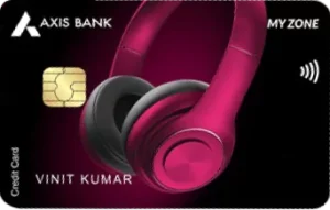 Axis Bank My Zone Easy Credit Card
